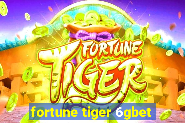 fortune tiger 6gbet